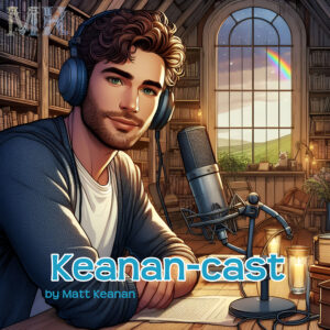 Keanan-cast podcast